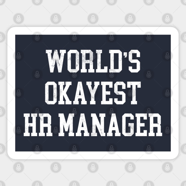 HR Manager - World's Okayest Design Sticker by best-vibes-only